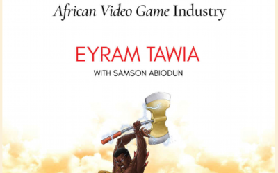 Video Game Development Industry in Africa: Reflections from Eyram Tawia’s Uncompromising Passion: The Humble Beginnings of an African Video Game Industry